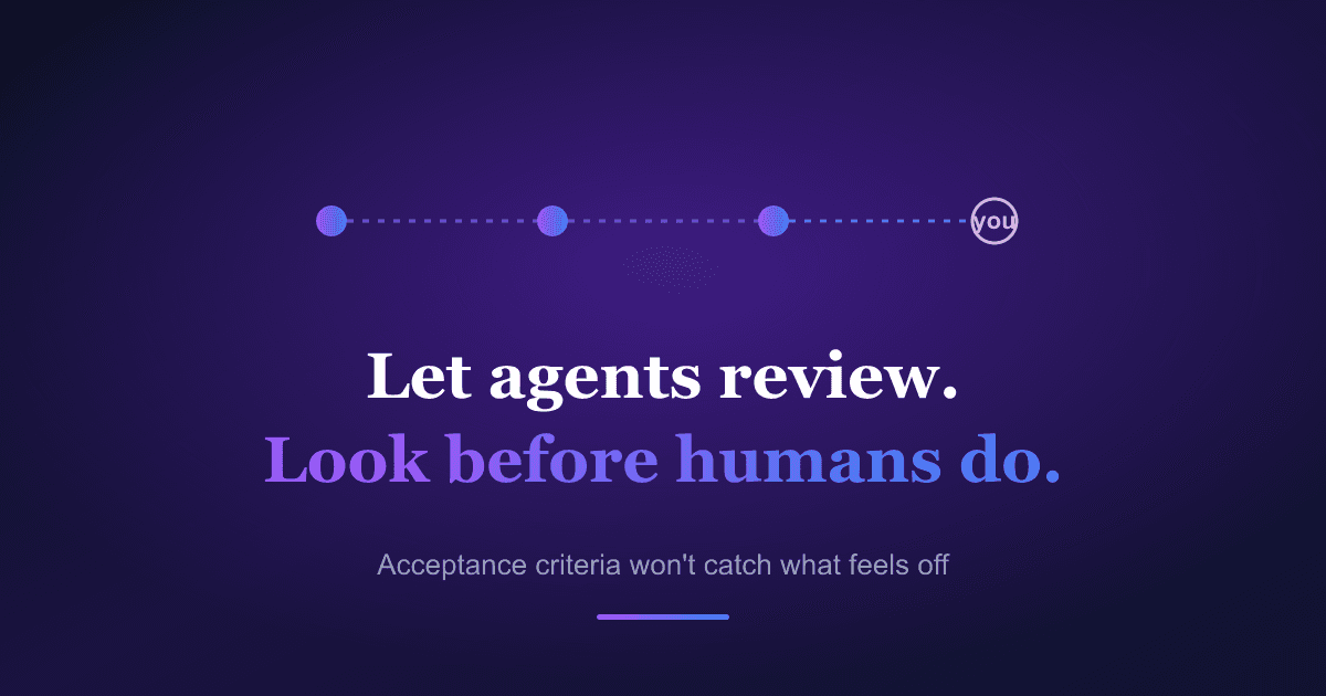 Let Your Agents Review, But Look Before Humans Do