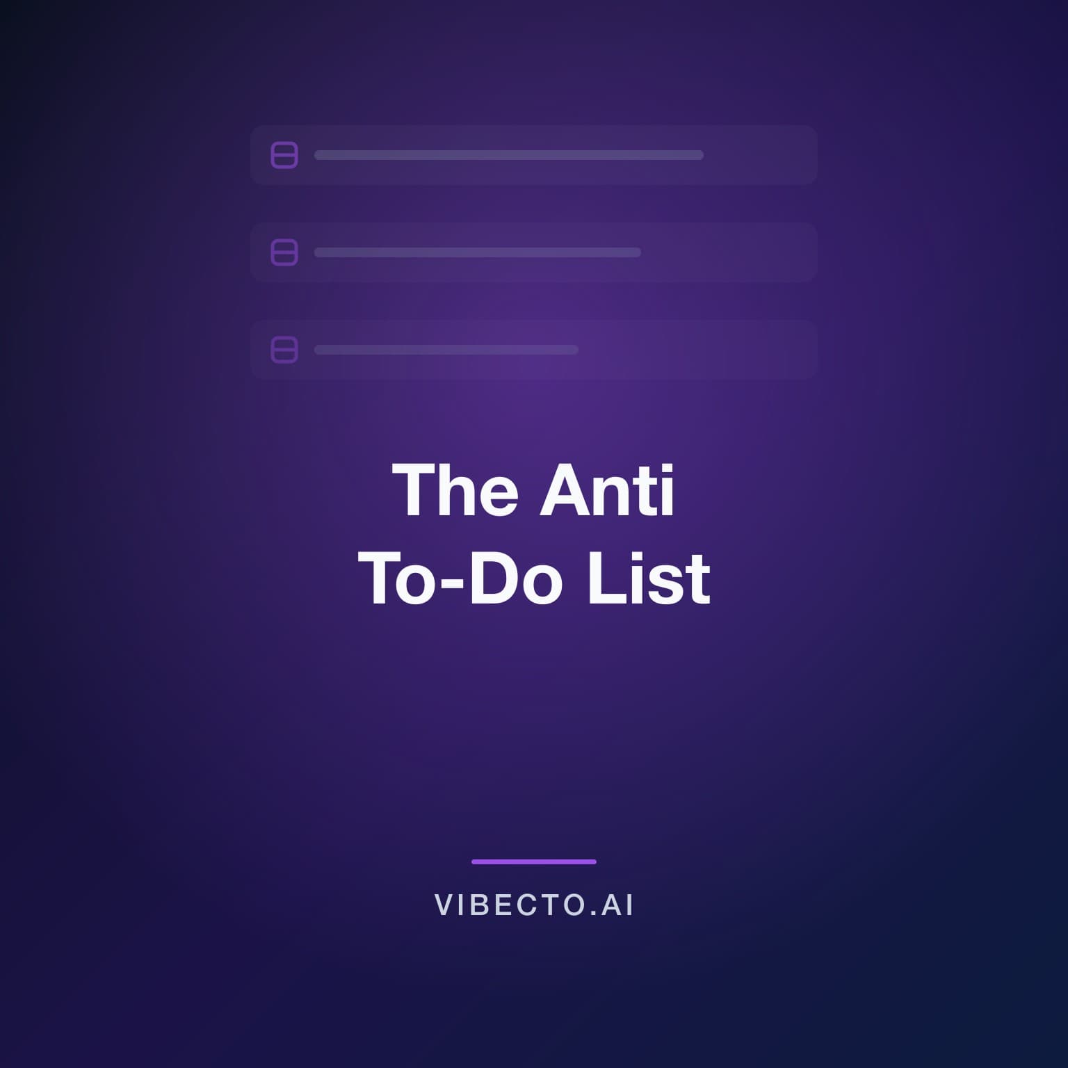 Everyone Should Have an Anti To-Do List